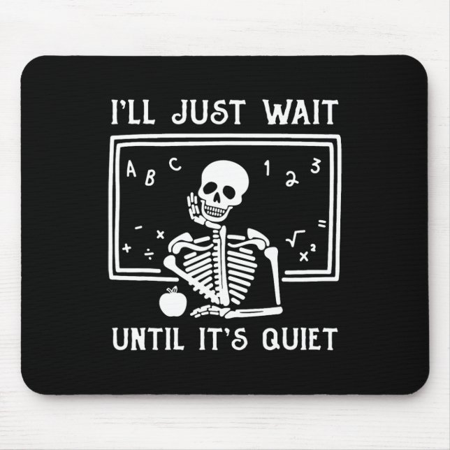 Tapis De Souris Enseignant d'Halloween, j'attendrai juste jusqu'à  (Devant)