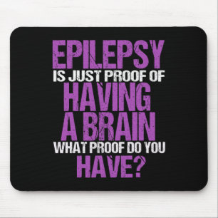 Tapis De Souris Epilepsie Est La Preuve Que J'Ai Un Cerveau