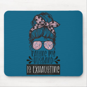 Tapis De Souris Épouse élevant mon mari épuisant dicton drôle