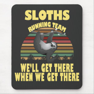 Tapis De Souris équipe de course de paresseux, nous y arriverons q