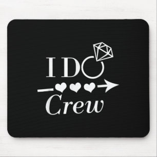 Tapis De Souris Équipe de fête de fiançailles I Do Crew tenue de m