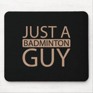 Tapis De Souris Équipe de volant de badminton - Joueur juste un ma