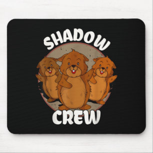 Tapis De Souris Équipe Shadow Crew Groundhog Day