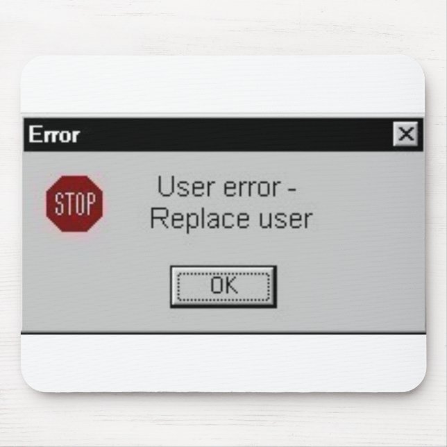 Tapis De Souris erreur d'utilisateur (Devant)