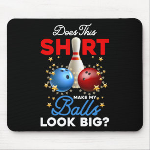 Tapis De Souris Est-Ce Que Cette Chemise Fait Mon Look Big Bowling