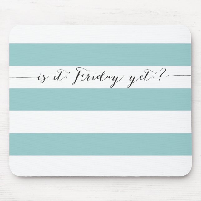 Tapis De Souris Est-ce vendredi encore ? (Devant)