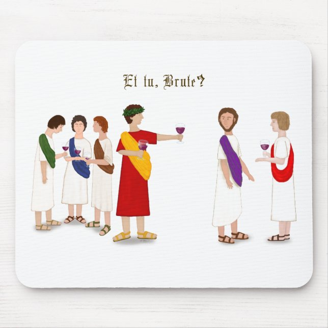 Tapis De Souris Et Tu Brute ? Julius César à une fête (Devant)