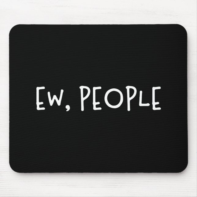 Tapis De Souris Ew, Les Gens Drôle Humour Introvert (Devant)
