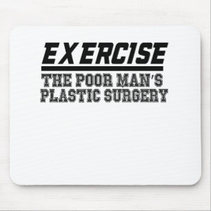 Tapis De Souris Excercise la chirurgie plastique du pauvre