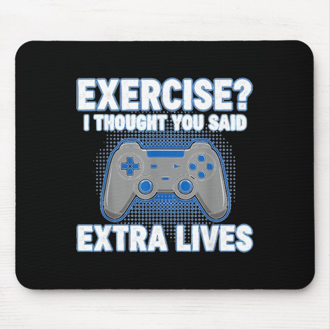Tapis De Souris Exercise I Thought You Said Extra Lives Funny Game (Devant)