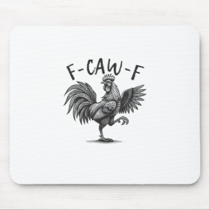 Tapis De Souris F Caw F Coq, F-Caw-F Humour de Poulet Drôle Cool