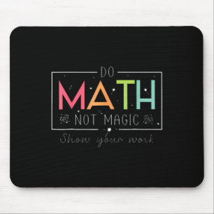 Tapis De Souris Faire des maths pas de la magie Prof de maths drôl