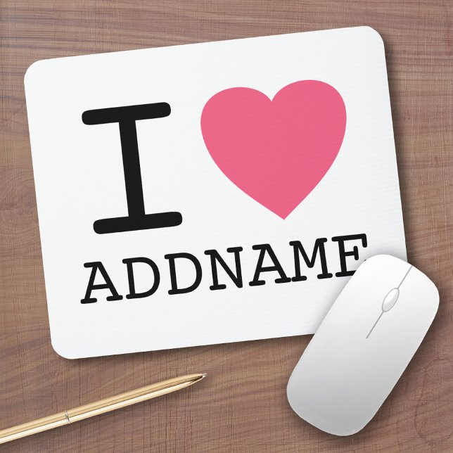 Tapis De Souris Faites votre propre I Love Heart - ajoutez le nom (Personalized mouse pad - add name to this I heart design)