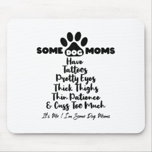 Tapis De Souris Femmes Certaines FEMMES De Chien Ont Des Tatouages
