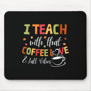 Tapis De Souris Femmes J'enseigne Avec Cet Amour De Café & Automne