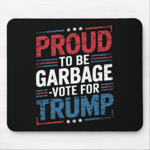 Tapis De Souris Fier d'être Garbyge Vote Trump Président Trump Élu