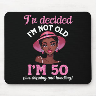 Tapis De Souris Fille noire je ne suis pas vieille 50 ans ou plus