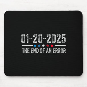 Tapis De Souris Fin D'Une Erreur Chemise Janvier 20 2025 Inaugurat