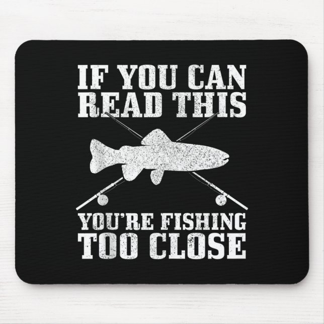 Tapis De Souris Fishing Funny Fishing Too Close Trout Fisherman Gi (Devant)
