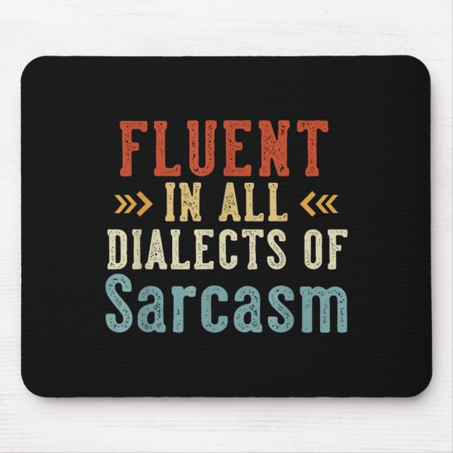 Tapis De Souris Fluent In All Dialects Of Sarcasm Retro Style  (Devant)