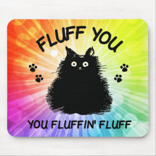Tapis De Souris Fluffin You Fluffin Fluff Kitty Cat