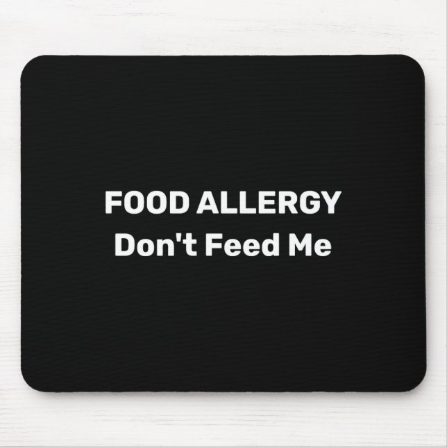 Tapis De Souris Food Allergy Dont Feed Me Text Template  (Devant)