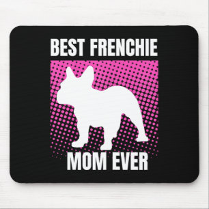 Tapis De Souris French Mom Ever French Bulldog French Mommy Mother