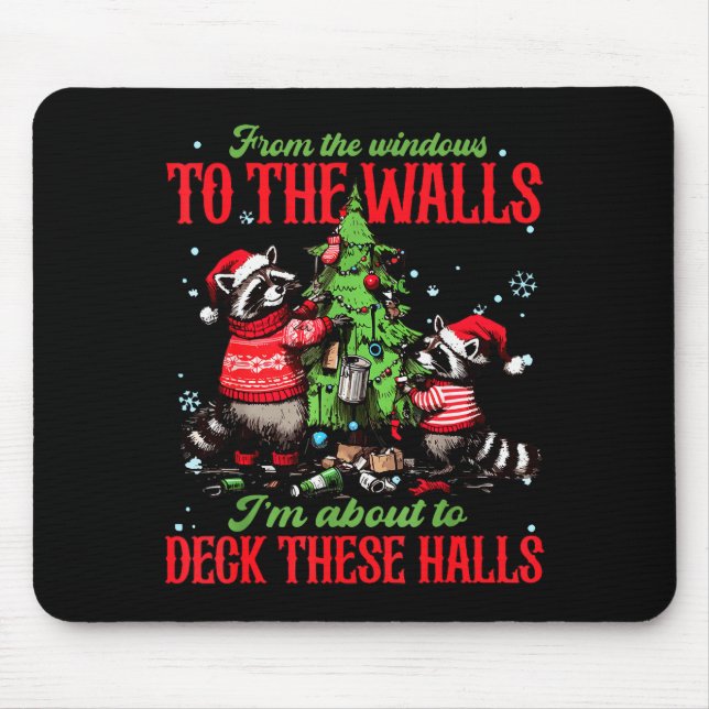 Tapis De Souris From The Windows To The Walls I'm About To Deck Th (Devant)