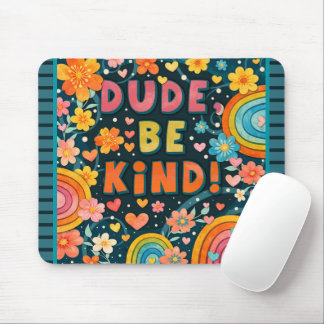 Tapis De Souris Fun Unique Rainbow Dude Be Kind Trendy Kindness