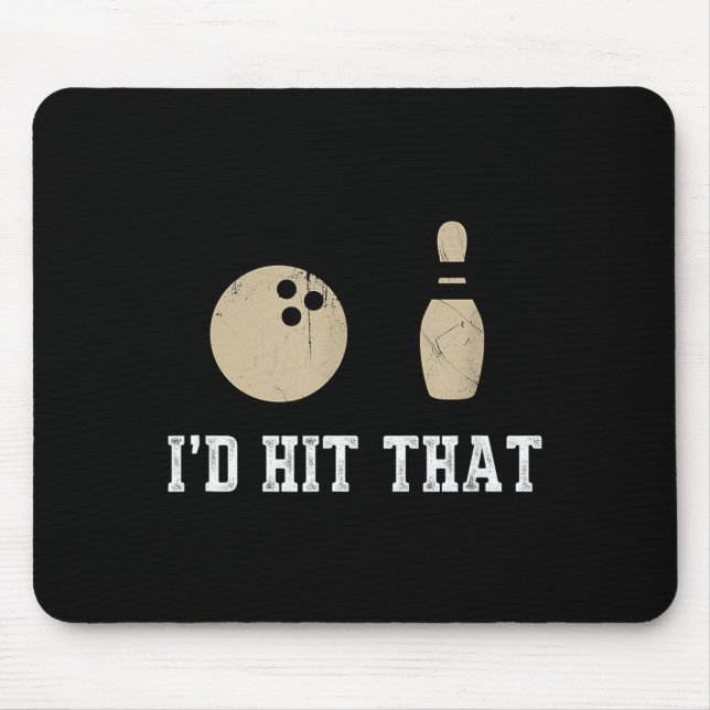 Tapis De Souris Funny Bowling Gift Id Hit That Quote Men Women  (Devant)