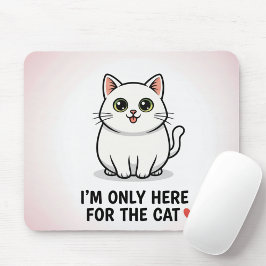 Tapis De Souris Funny Cat Lover Valentine Mousepad - I'm Only Here