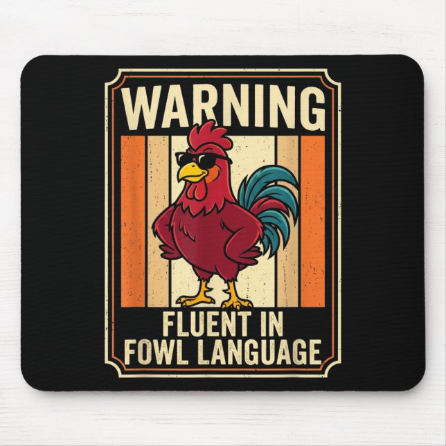 Tapis De Souris Funny Chicken Rooster Humor Warning Fluent In Fowl (Devant)