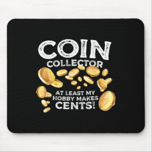 Tapis De Souris Funny Coin Collector Hobby Cents Citation Plaisant
