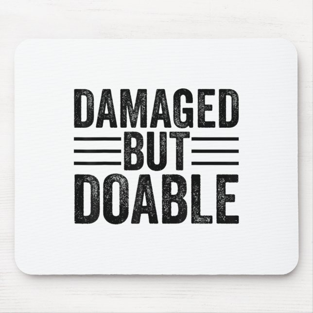 Tapis De Souris Funny Damaged But Doable Motivational Damaged Wome (Devant)
