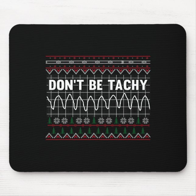 Tapis De Souris Funny Don't Be Tachy Ems Long Sleeve  (Devant)
