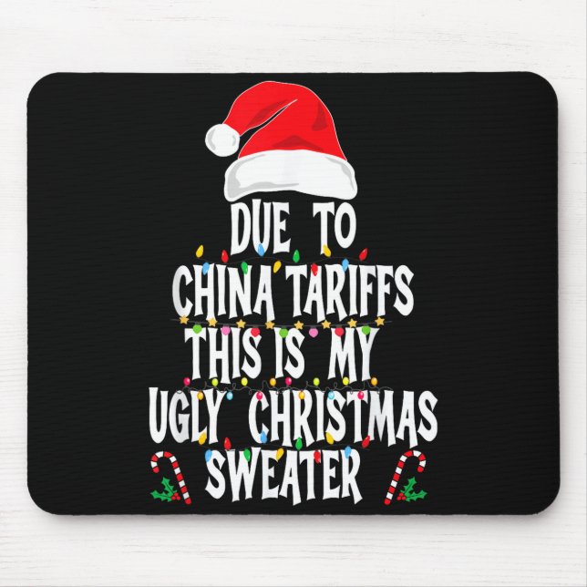 Tapis De Souris Funny Due To China Tarriffs Ugly Christmas Sweater (Devant)
