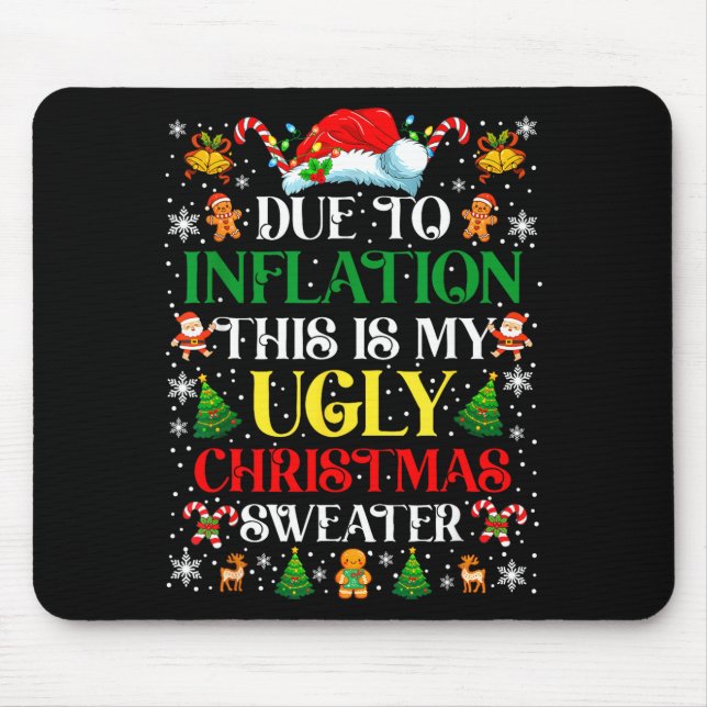 Tapis De Souris Funny Due To Inflation Ugly Christmas Sweaters For (Devant)