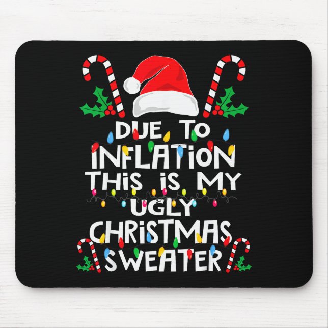 Tapis De Souris Funny Due To Inflation Ugly Christmas Sweaters For (Devant)