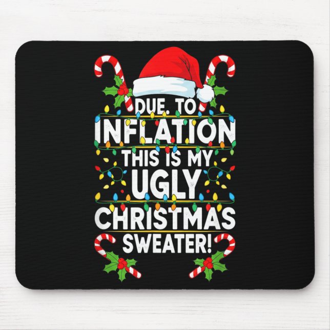 Tapis De Souris Funny Due To Inflation Ugly Christmas Sweaters For (Devant)