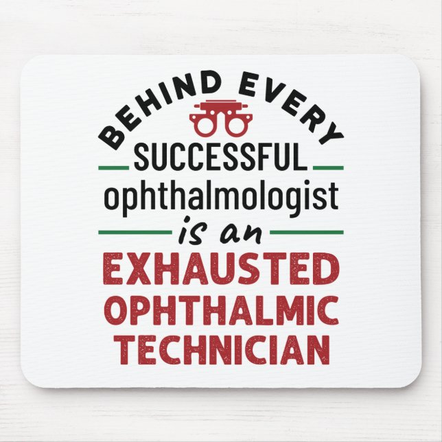 Tapis De Souris Funny Exhausted Ophtalmique Technicien (Devant)