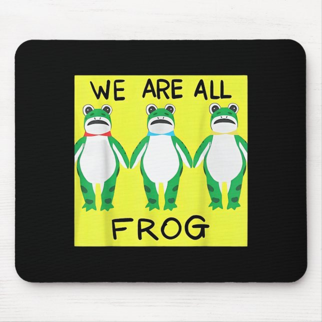 Tapis De Souris Funny Frog We Are All Frog  (Devant)