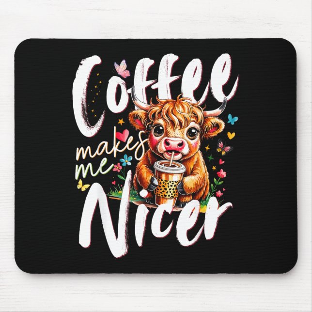 Tapis De Souris Funny Highland Cow Coffee Makes Me Nicer Quote Hum (Devant)