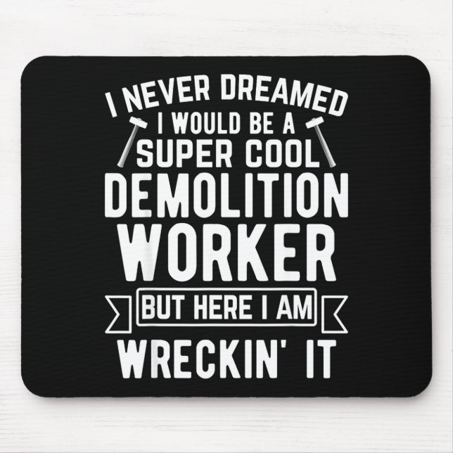 Tapis De Souris Funny House Demolition Day Demolition Worker Wreck (Devant)