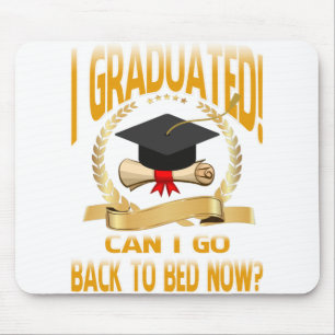 Tapis De Souris Funny Puis-je retourner à Bed Shirt Graduation