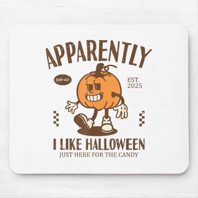 Tapis De Souris Funny Pumpkin Apparently, I Like Halloween  (Devant)