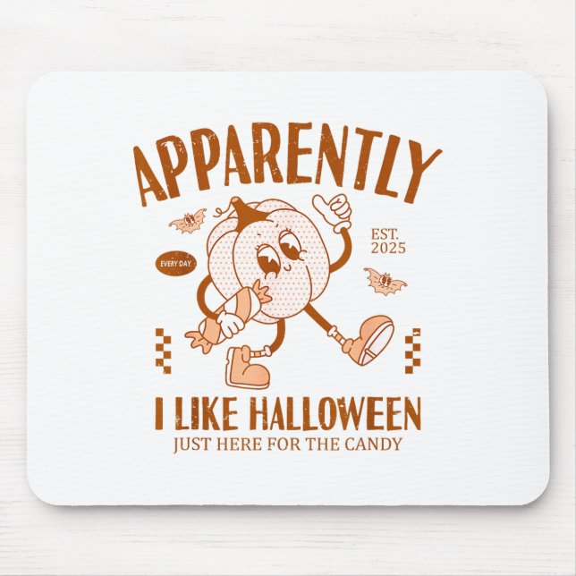 Tapis De Souris Funny Pumpkin Apparently, I Like Halloween  (Devant)
