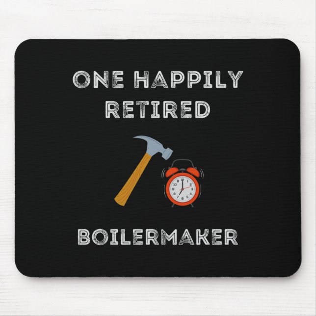 Tapis De Souris Funny Retired Boilermaker Early Retirement Party C (Devant)