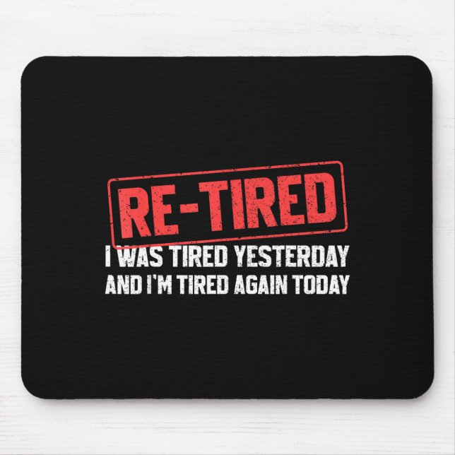 Tapis De Souris Funny Sarcastic Quote Re-tired Definition Lazy Tee (Devant)