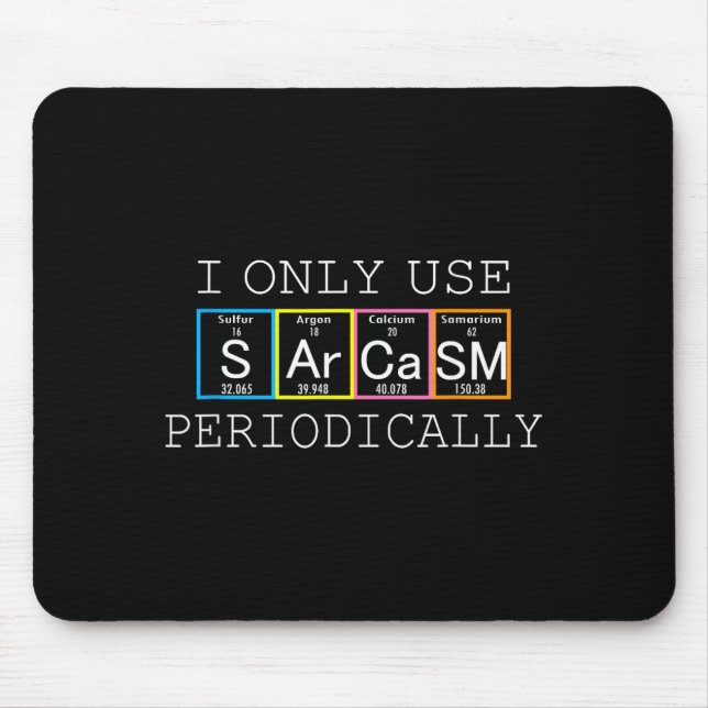 Tapis De Souris Funny Saying I Only Use Sarcasm Periodically Men W (Devant)