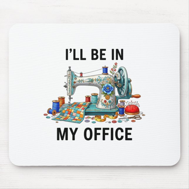 Tapis De Souris Funny Sewing Sewer My Office Quilt Quilting Patter (Devant)